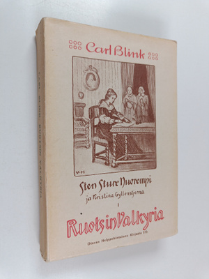Carl Blink : Ruotsin valkyria: Sten Sture Nuorempi ja Kri...