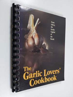The Garlic Lover's Cookbook
