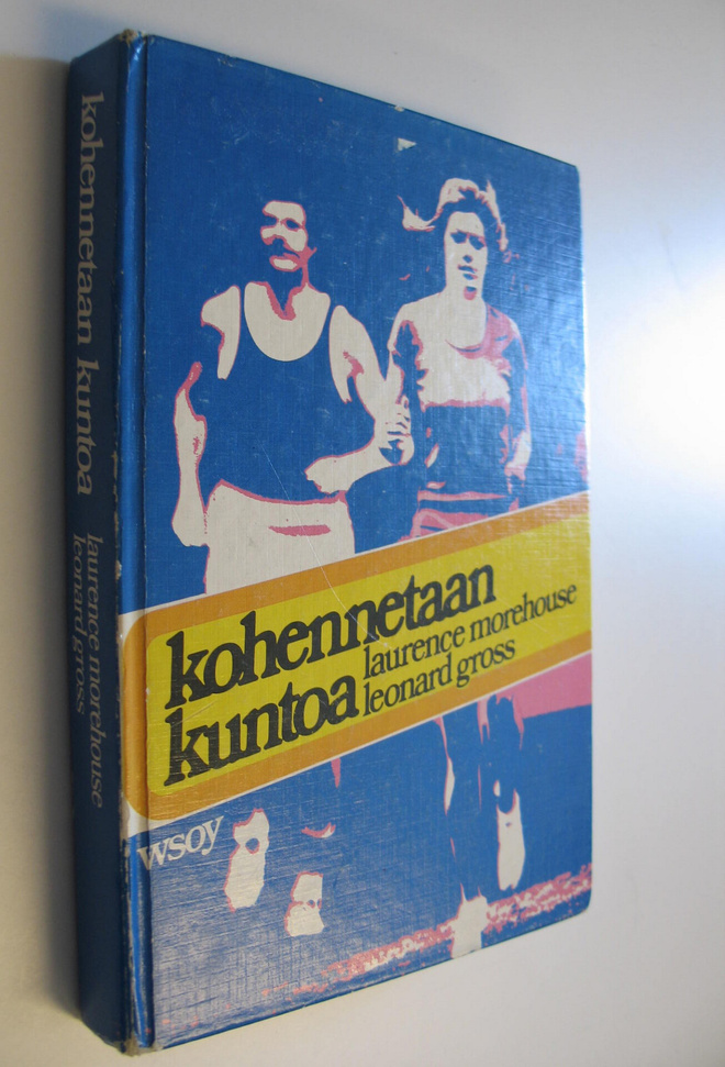 Laurence E. Morehouse : Kohennetaan kuntoa : tri Morehous...