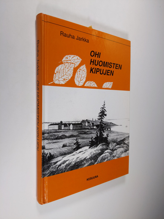 Rauha Jarkka : Ohi huomisten kipujen (signeerattu)