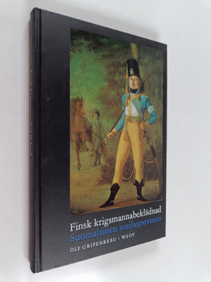Ole Gripenberg : Finsk krigsmannabeklädnad genom fyra sek...