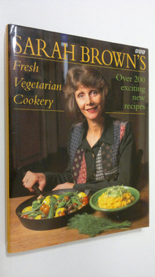Sarah Brown : Sarah Brown's Fresh Vegetarian Cookery