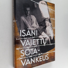 Petri Saraste : Isäni vaiettu sotavankeus - pikkukuva 1