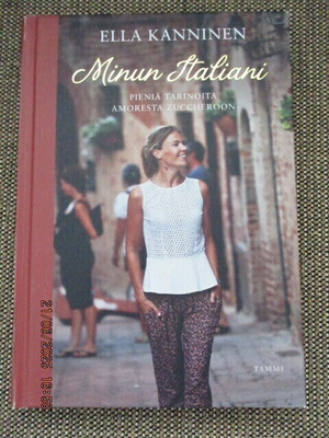 Ella Kanninen MINUN ITALIANI - PIENIÄ TARINOITA
