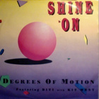 DEGREES OF MOTION  ::  SHINE ON  ::  VINYL  7"    1992 - pikkukuva 1