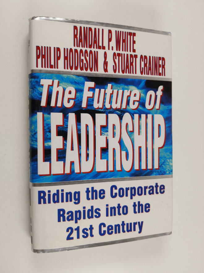 Randall P. White : The Future of Leadership : Riding the ...