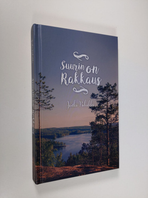 Jouko Puhakka : Suurin on rakkaus
