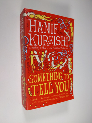 Hanif Kureishi : Something to tell you