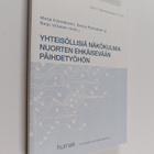 Yhteisöllisiä näkökulmia nuorten ehkäisevään päihdetyöhön - pikkukuva 1