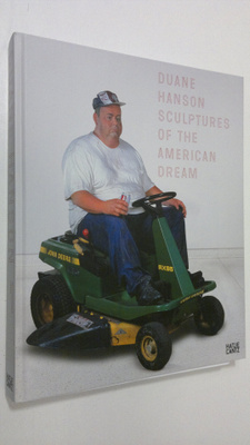 Duane Hanson : Sculptures of the American dream