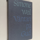 Simone Weil : Väntan på Gud - pikkukuva 1