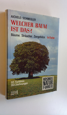 Aichele / Schwegler : Welcher baum ist das? : Bäume, strä...