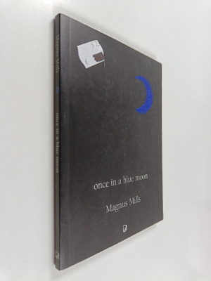 Magnus Mills : Once in a Blue Moon