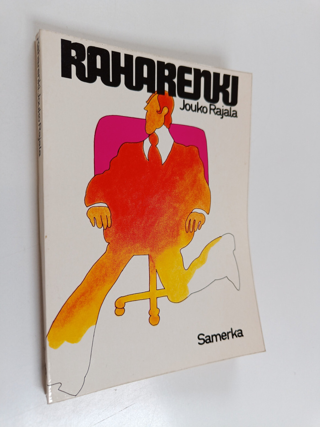 Jouko Rajala : Raharenki : ilkikurinen pankinjohtamisen o...