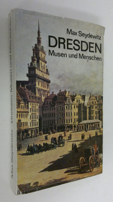 Max Seydewitz : Dresden : Musen und Menschen