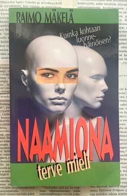 Raimo Mäkelä - Naamiona terve mieli (nid.)