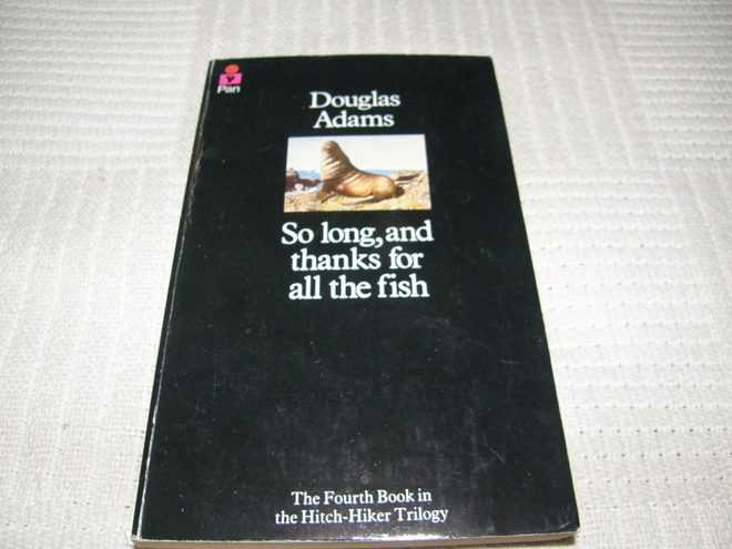 Douglas Adams so long, and thanks for all the fish  -pok