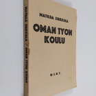 Matilda Sirkkola : Oman työn koulu : kokeita kansakoulun ... - pikkukuva 1