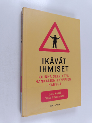 Vesa Nevalainen ym. : Ikävät ihmiset : Kuinka selviytyä h...
