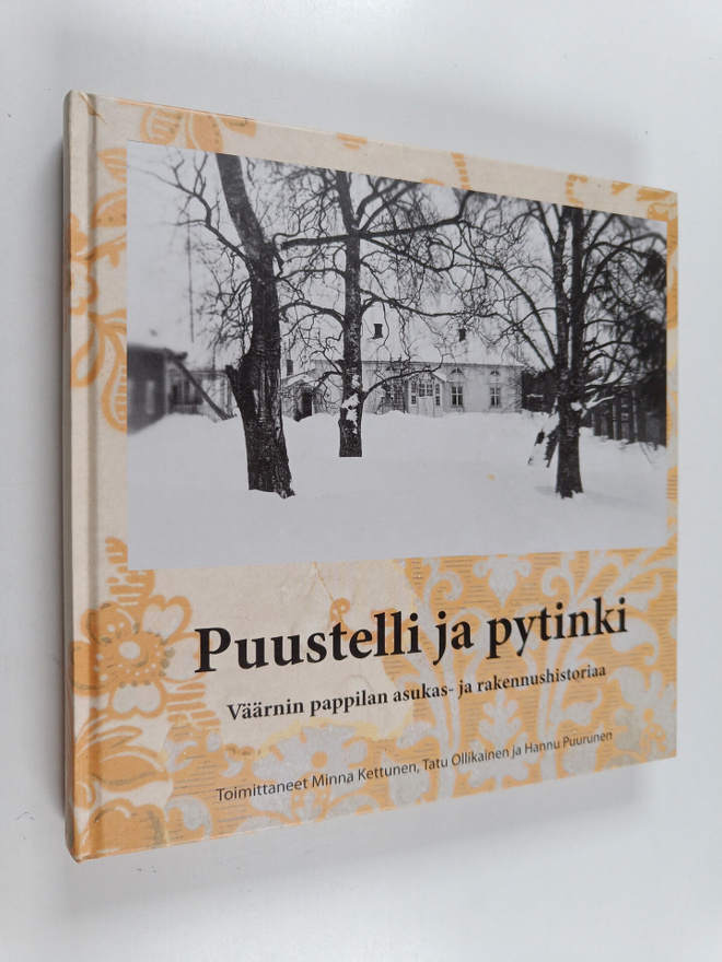 Puustelli ja pytinki : Väärnin pappilan asukas- ja rakenn...