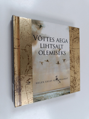Helen Exley : Vöttes aega lihtsalt olemiseks