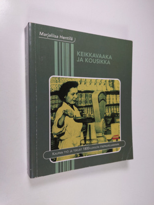 Marjaliisa Hentilä : Keikkavaaka ja kousikka : kaupan työ...