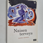 Anu Ihme : Naisen terveys : seksuaali- ja lisääntymisterv... - pikkukuva 1