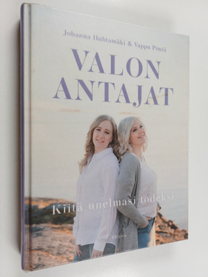 Johanna Huhtamäki : Valon antajat : kiitä unelmasi todeksi
