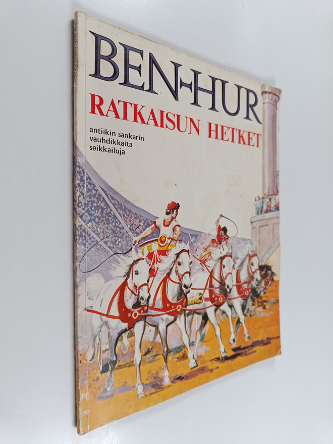 Ben-Hur : ratkaisun hetket : antiikin sankarin vauhdikkai...