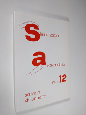 Sielunhoidon aikakauskirja 12 : sairaan sielunhoito