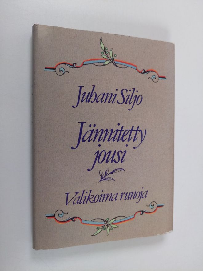 Juhani Siljo : Jännitetty jousi : valikoima runoja