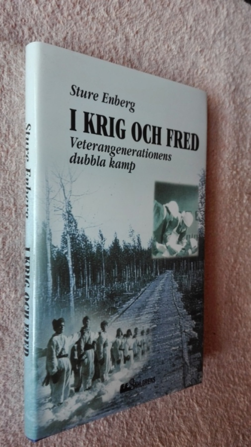 I krig och fred - Veterangenerationens dubbla kamp