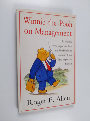 Roger E. Allen : Winnie-the-Pooh on management : in which...