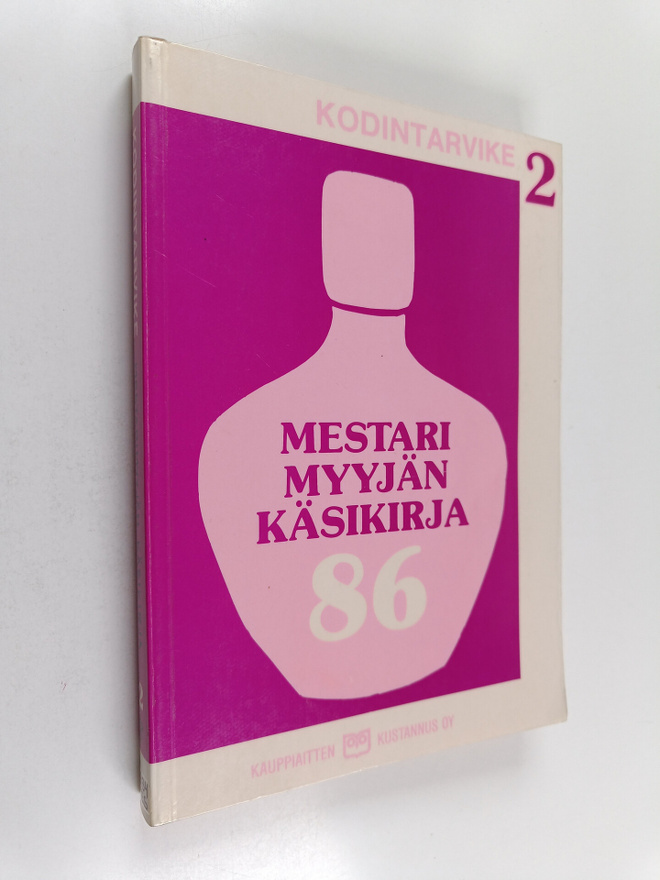 Mestarimyyjän käsikirja 86 : Kodintarvike 2 : Tavarantoim...