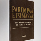 Parempaa etsimässä : Yrjö Kallisen elämän kosketuskohtia - pikkukuva 1