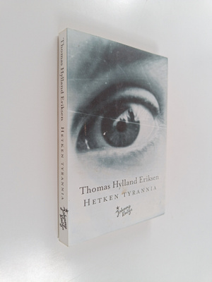 Thomas Hylland Eriksen : Hetken tyrannia
