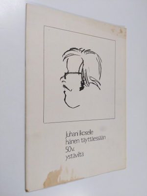 Juhani Ikoselle hänen täyttäessään 50v. ystäviltä (tekijä...