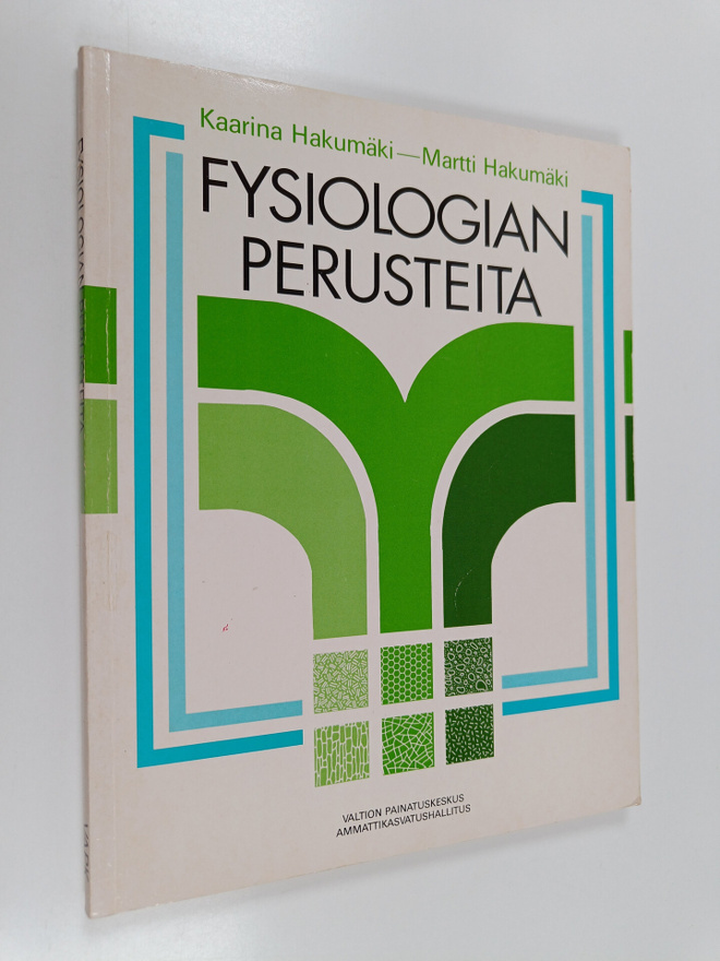 Kaarina Hakumäki ym. : Fysiologian perusteita