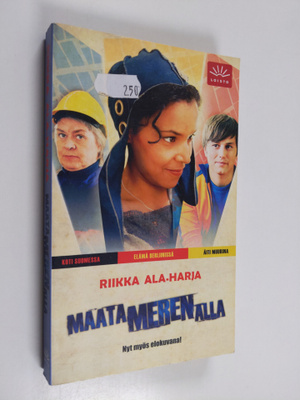 Riikka Ala-Harja : Maata meren alla