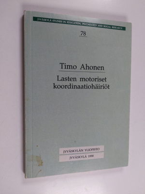 Timo Ahonen : Lasten motoriset koordinatiohäiriöt : kehit...