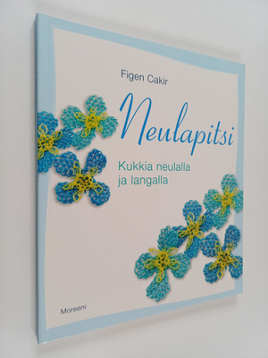 Figen Cakir : Neulapitsi : kukkia neulalla ja langalla