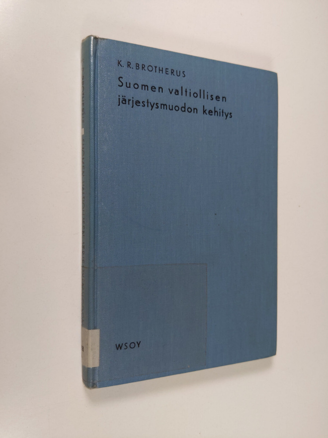 K. R. Brotherus : Suomen valtiollisen järjestysmuodon keh...