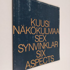 Kuusi näkökulmaa : suomalaista nykytaidetta = Sex synvink... - pikkukuva 1