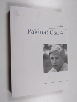 Juhani Liikka : Pakinat Osa 4