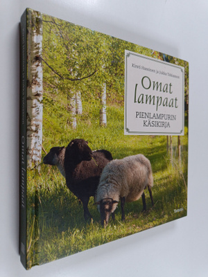 Kirsti Hassinen : Omat lampaat : pienlampurin käsikirja