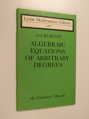 Aleksandr Gennadievich Kurosh : Algebraic Equations of Ar...