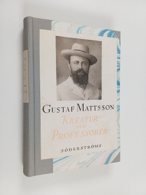 Gustaf Mattsson : Kreatur och professorer och andra kåserier