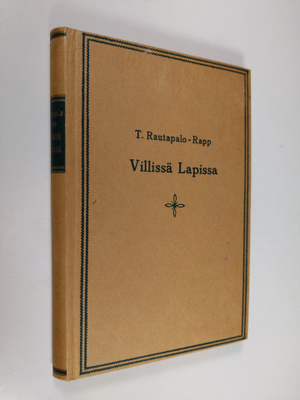 T. Rautapalo-Rapp : Villissä Lapissa