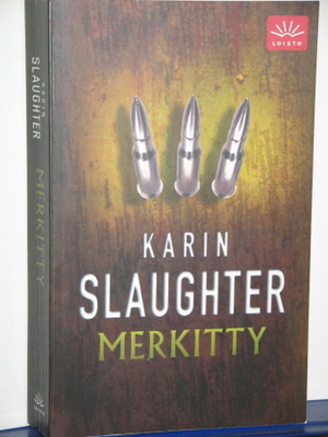 Karin Slaughter : MERKITTY