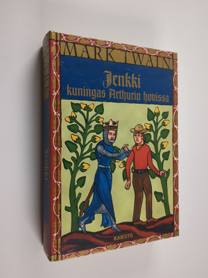 Mark Twain : Jenkki kuningas Arthurin hovissa